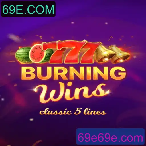 Descubra a Emoção de BurningWins com 69E.COM